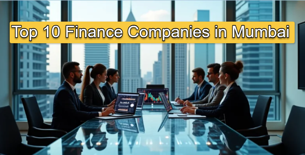 Top 10 Finance Companies in Mumbai (2026 Guide)