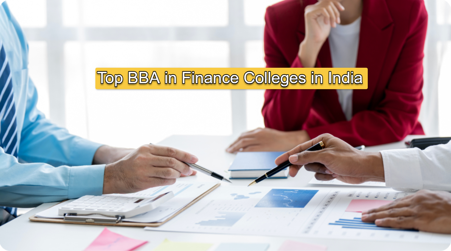 Top BBA in Finance Colleges in India: A Complete Guide for Aspirants