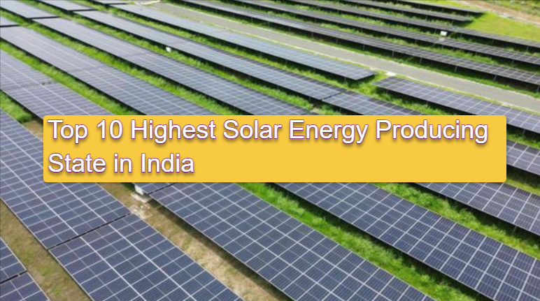 Top 10 Highest solar energy producing state in india