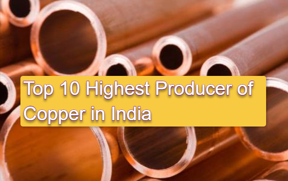 Top 10 Highest producer of copper in india